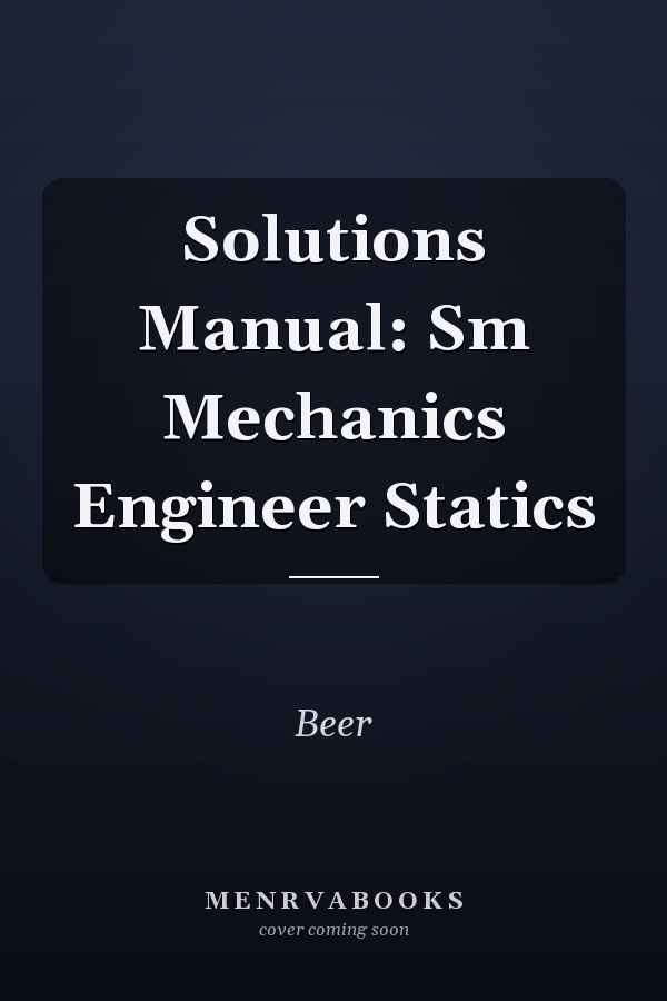 Solutions Manual: Sm Mechanics Engineer Statics