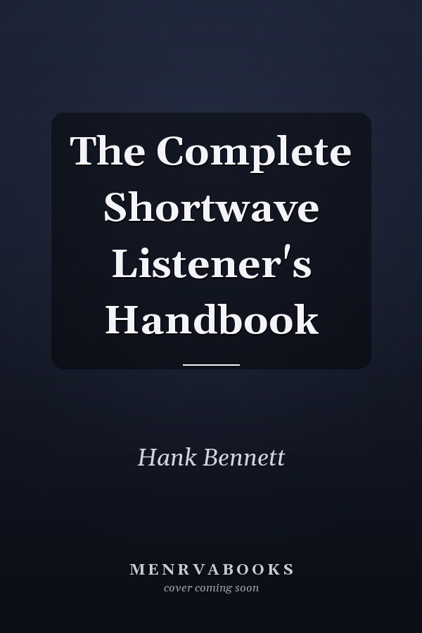 The Complete Shortwave Listener's Handbook