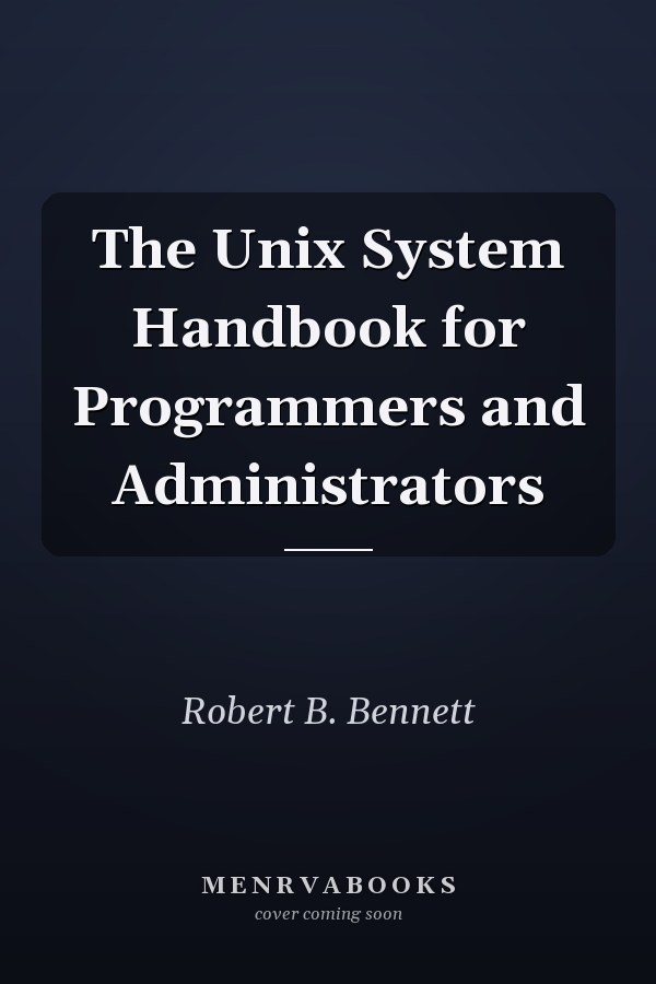 The Unix System Handbook for Programmers and Administrators