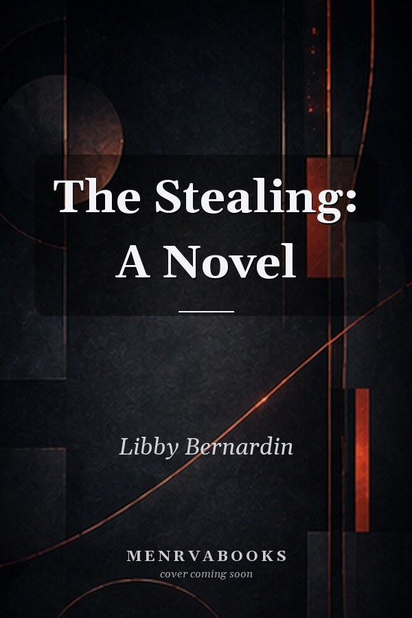 The Stealing: A Novel