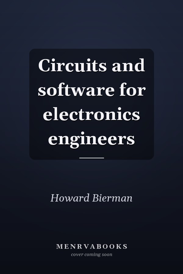 Circuits and software for electronics engineers