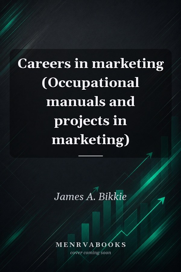Careers in marketing (Occupational manuals and projects in marketing)