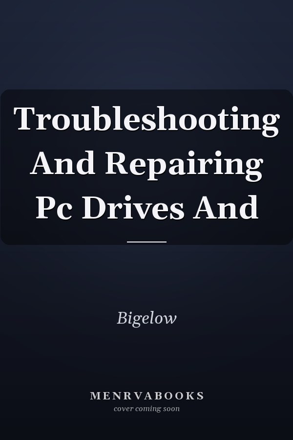 Troubleshooting And Repairing Pc Drives And