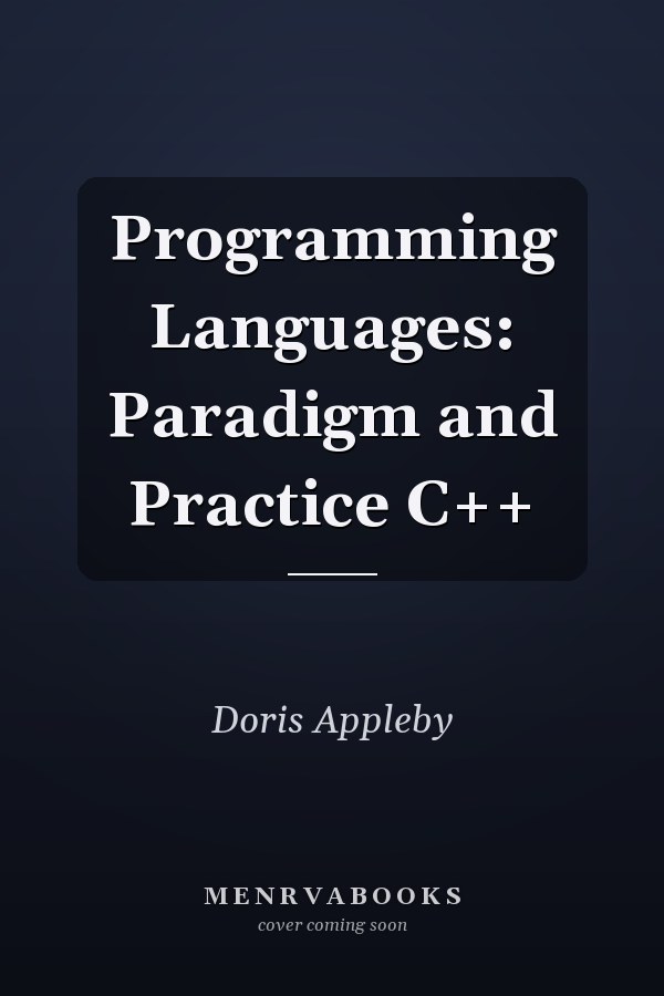 Programming Languages: Paradigm and Practice C++
