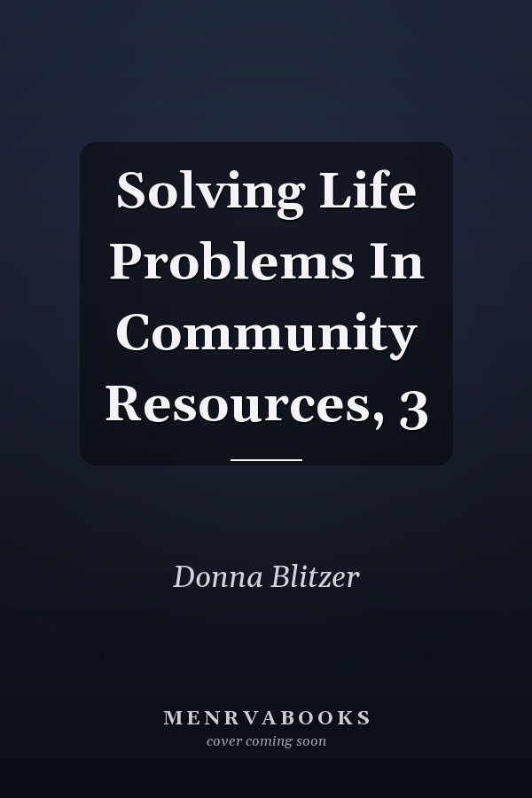 Solving Life Problems In Community Resources, 3