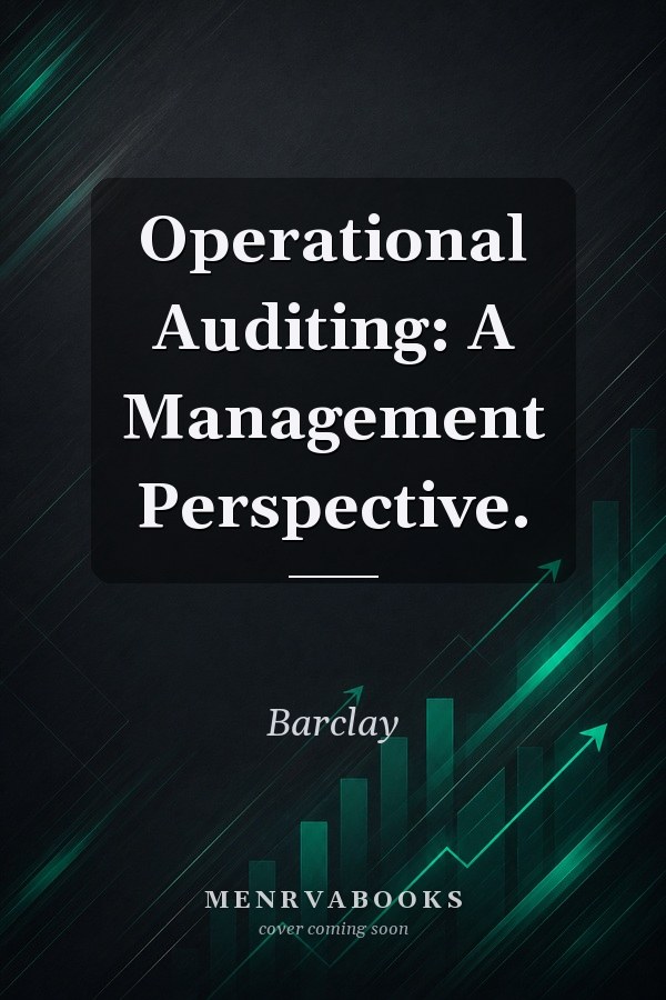 Operational Auditing: A Management Perspective.