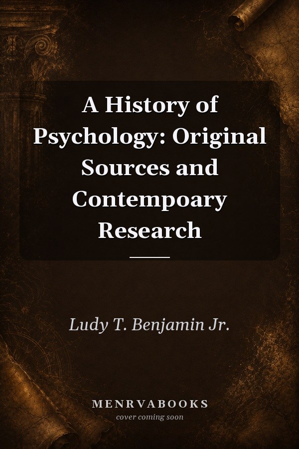A History of Psychology: Original Sources and Contempoary Research