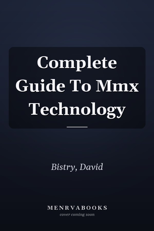 Complete Guide To Mmx Technology