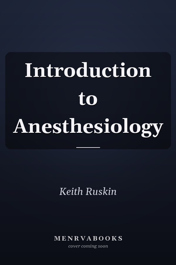 Introduction to Anesthesiology