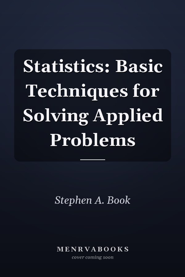 Statistics: Basic Techniques for Solving Applied Problems