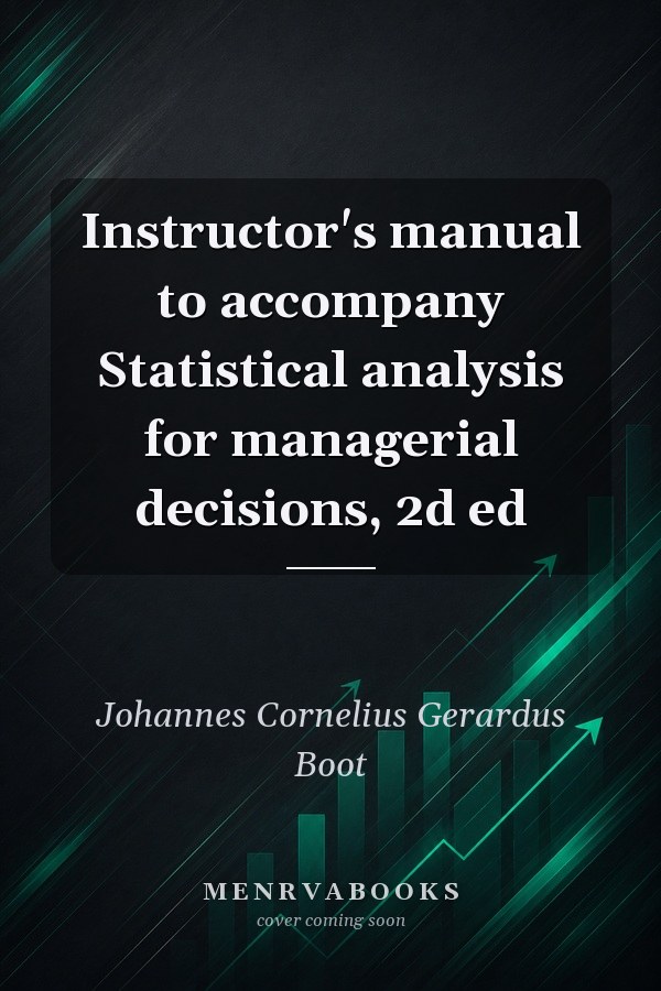 Instructor's manual to accompany Statistical analysis for managerial decisions, 2d ed