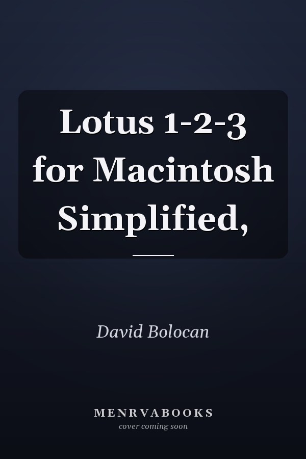 Lotus 1-2-3 for Macintosh Simplified,