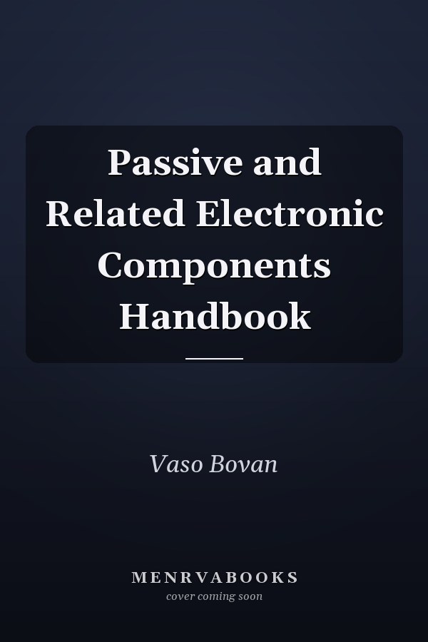 Passive and Related Electronic Components Handbook