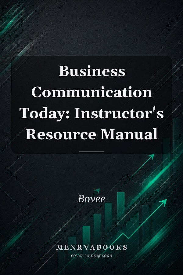 Business Communication Today: Instructor's Resource Manual