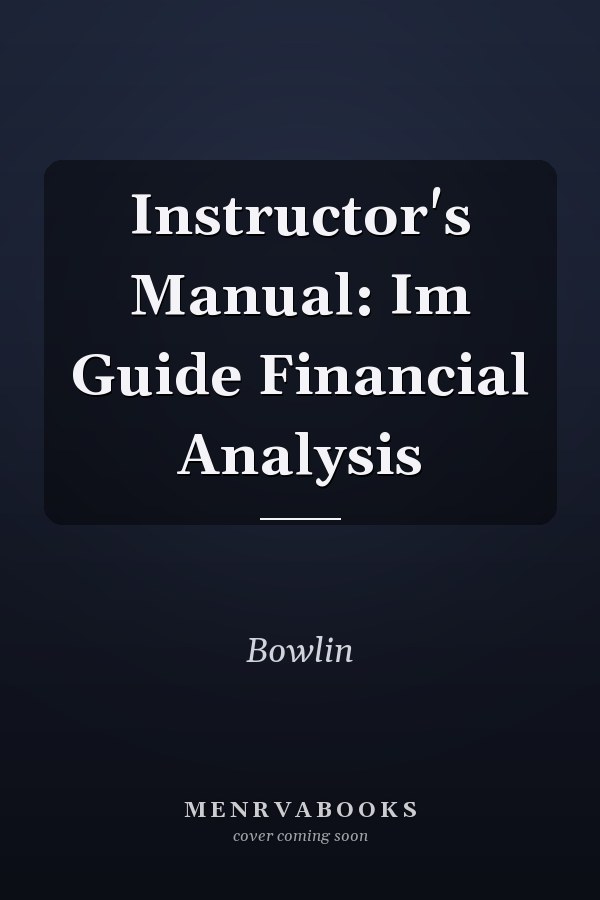 Instructor's Manual: Im Guide Financial Analysis