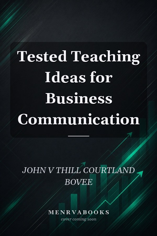 Tested Teaching Ideas for Business Communication