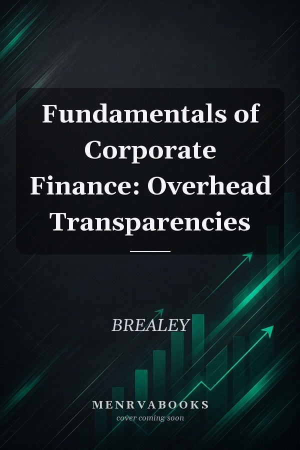 Fundamentals of Corporate Finance: Overhead Transparencies