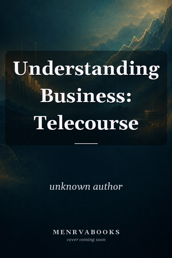Understanding Business: Telecourse