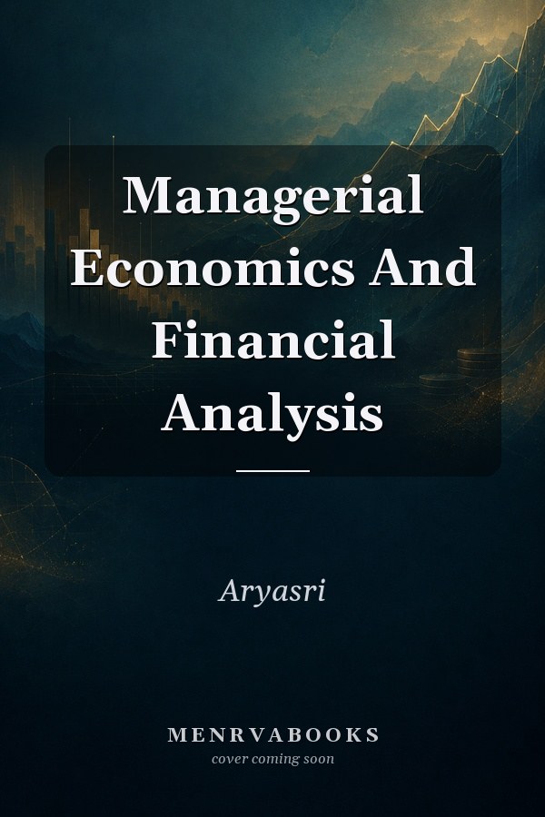 Managerial Economics And Financial Analysis