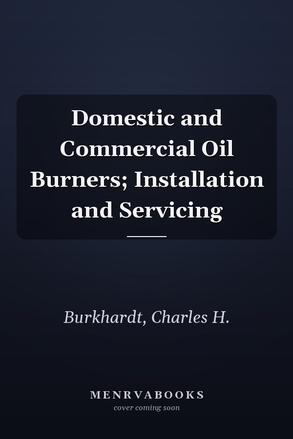 Domestic and Commercial Oil Burners; Installation and Servicing