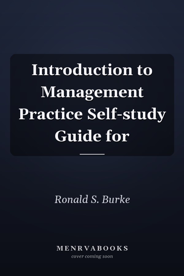 Introduction to Management Practice Self-study Guide for