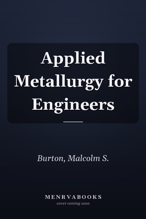 Applied Metallurgy for Engineers