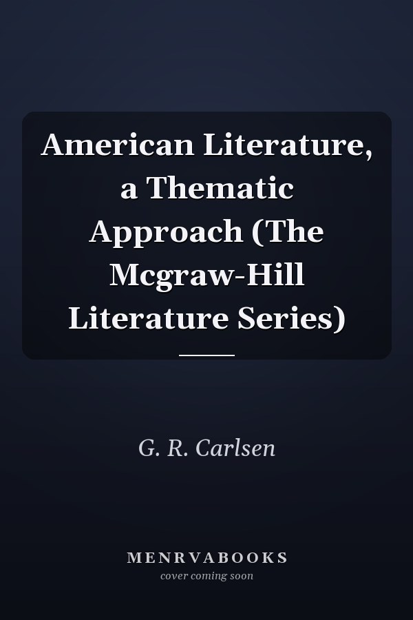 American Literature, a Thematic Approach (The Mcgraw-Hill Literature Series)