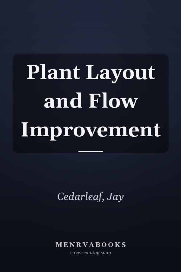 Plant Layout and Flow Improvement
