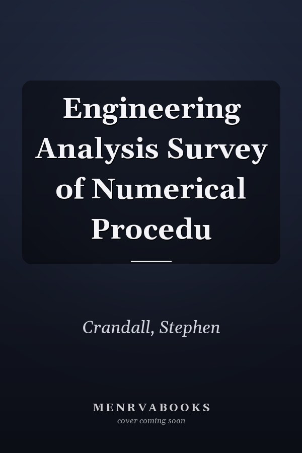 Engineering Analysis Survey of Numerical Procedu