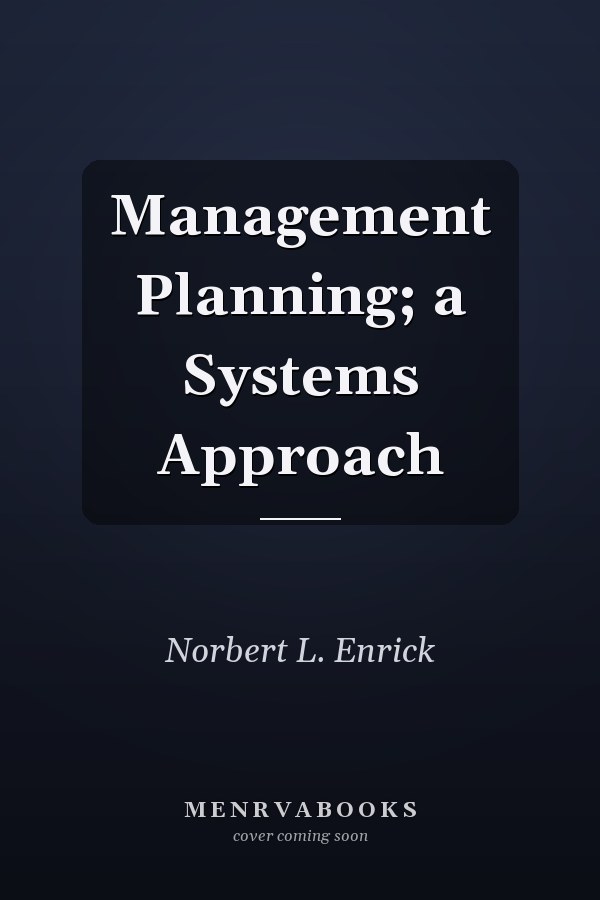 Management Planning; a Systems Approach