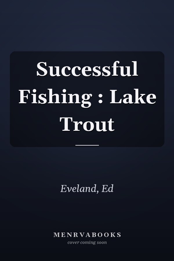 Successful Fishing : Lake Trout