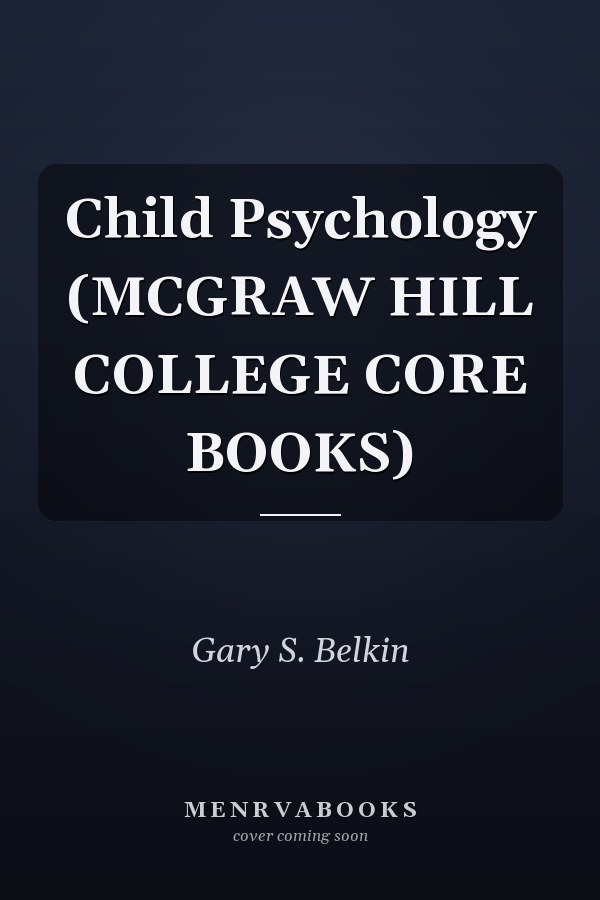 Child Psychology (MCGRAW HILL COLLEGE CORE BOOKS)