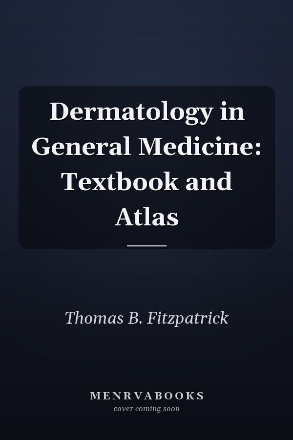 Dermatology in General Medicine: Textbook and Atlas