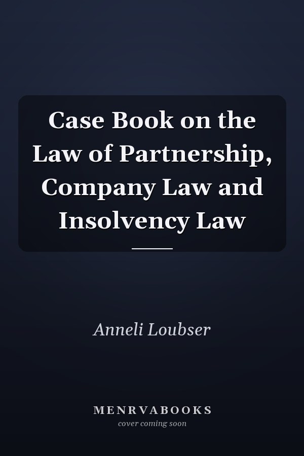 Case Book on the Law of Partnership, Company Law and Insolvency Law