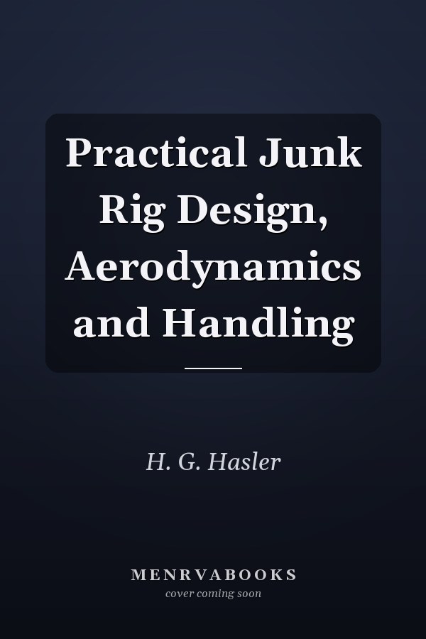 Practical Junk Rig Design, Aerodynamics and Handling