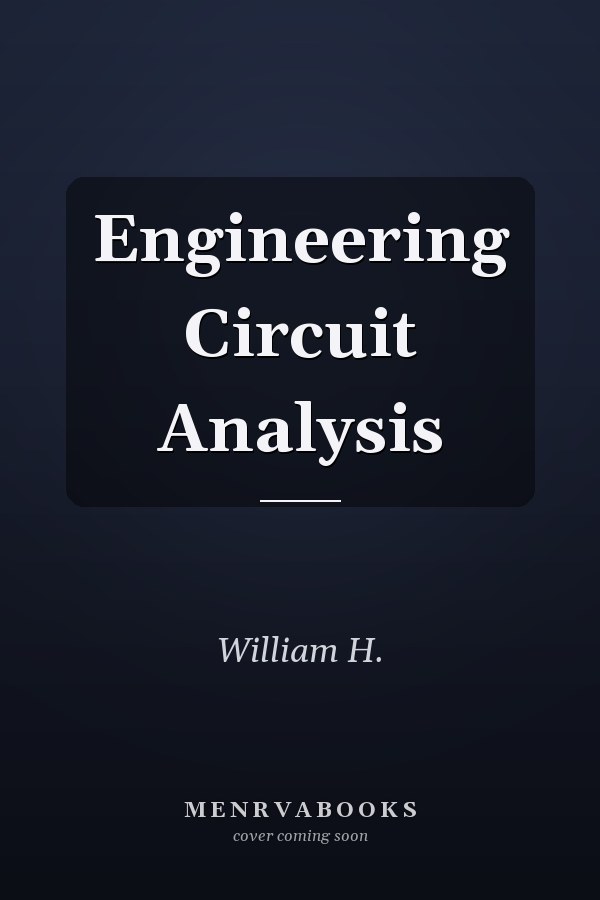 Engineering Circuit Analysis