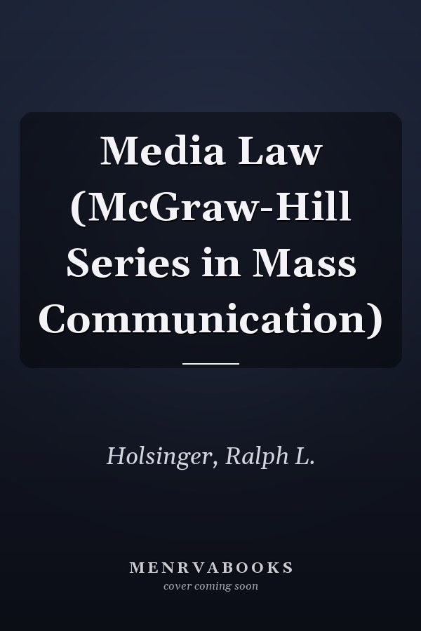 Media Law (McGraw-Hill Series in Mass Communication)