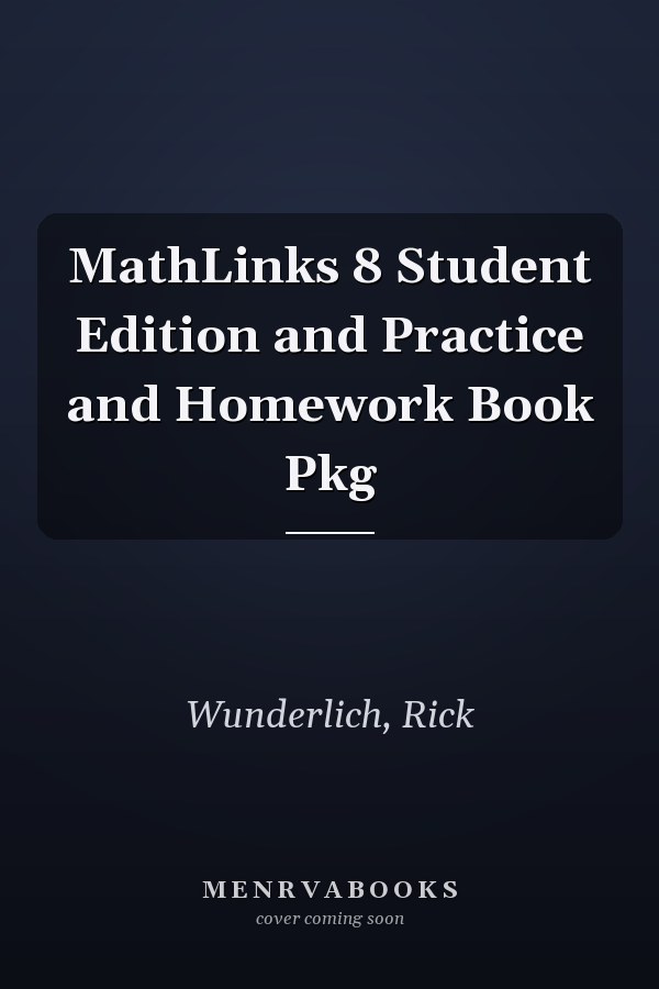 MathLinks 8 Student Edition and Practice and Homework Book Pkg