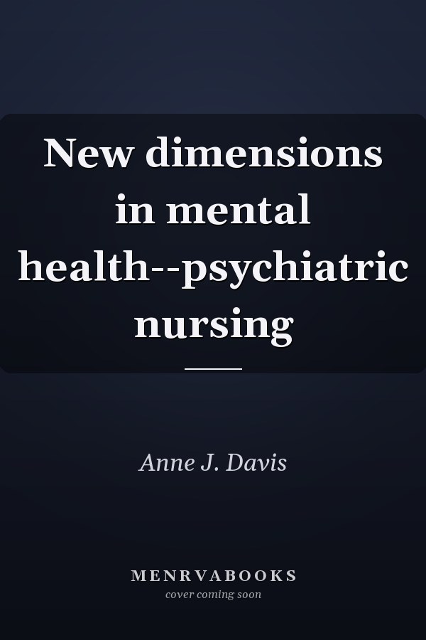 New dimensions in mental health--psychiatric nursing