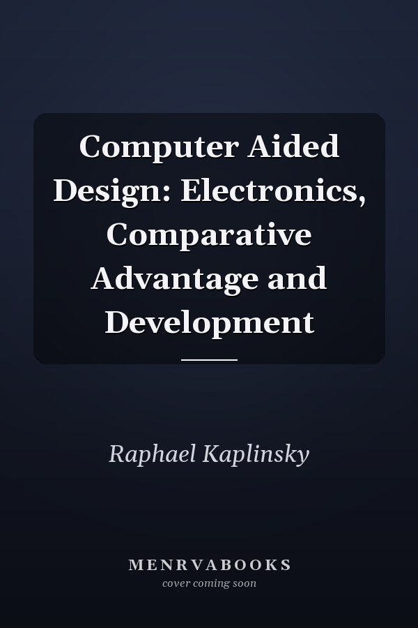 Computer Aided Design: Electronics, Comparative Advantage and Development