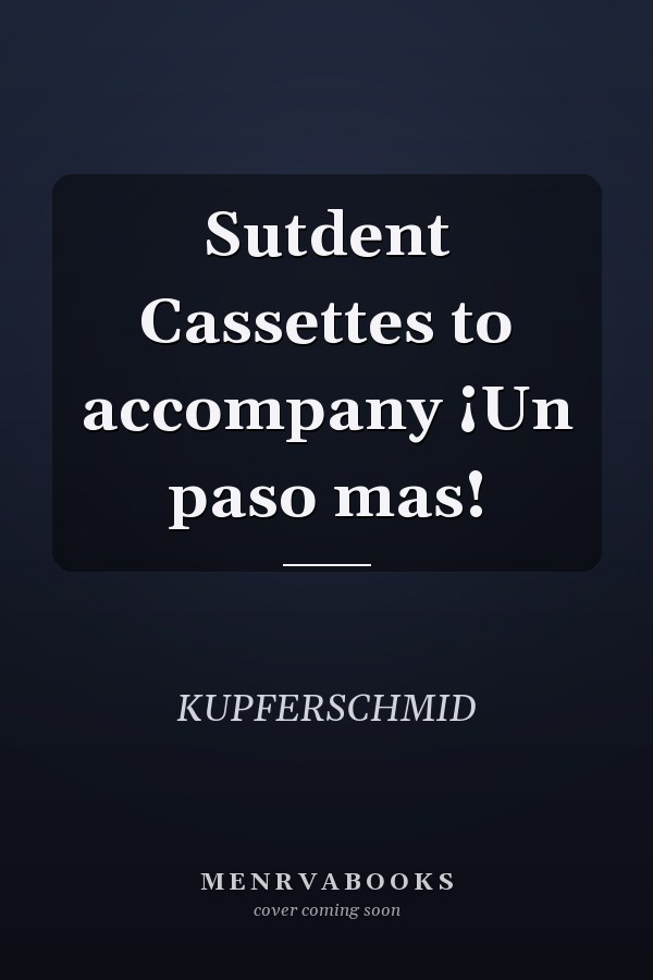 Sutdent Cassettes to accompany ¡Un paso mas!