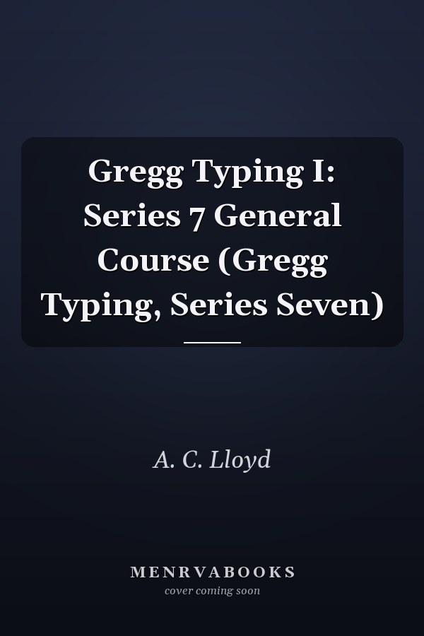 Gregg Typing I: Series 7 General Course (Gregg Typing, Series Seven)
