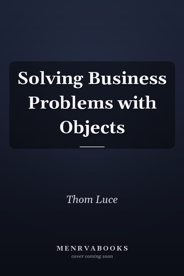 Solving Business Problems with Objects