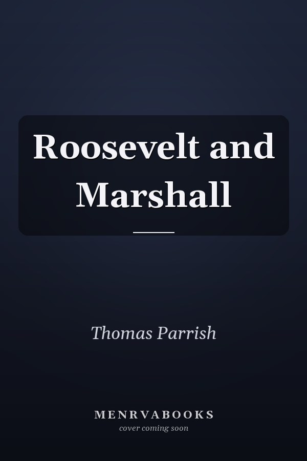 Roosevelt and Marshall