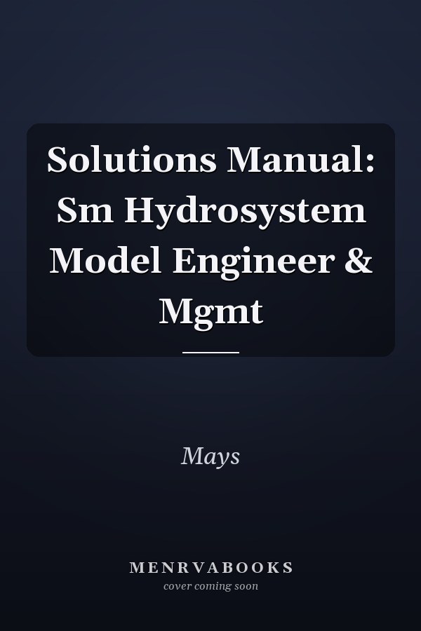 Solutions Manual: Sm Hydrosystem Model Engineer & Mgmt