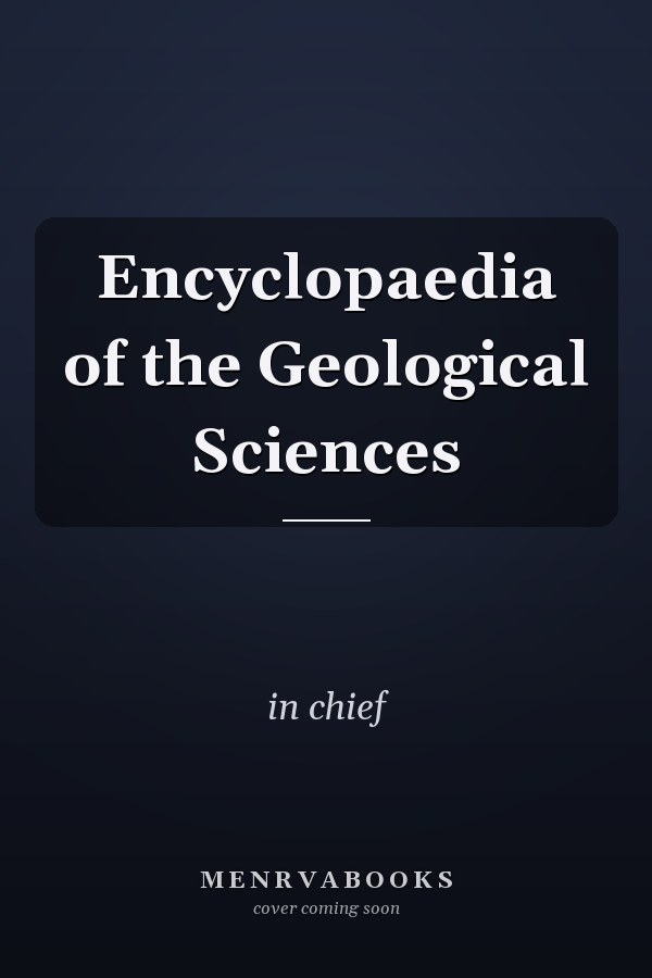 Encyclopaedia of the Geological Sciences
