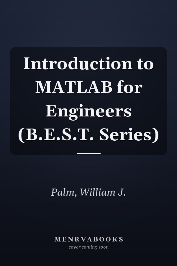 Introduction to MATLAB for Engineers (B.E.S.T. Series)