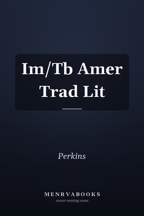 Im/Tb Amer Trad Lit
