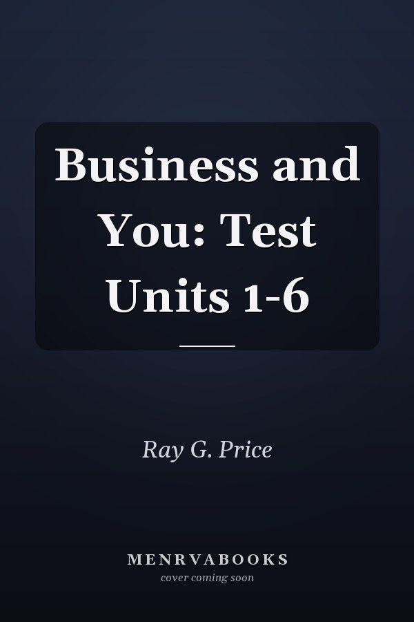 Business and You: Test Units 1-6