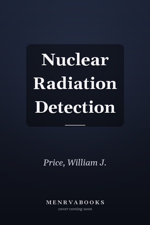 Nuclear Radiation Detection